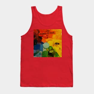 Make it Real Tank Top